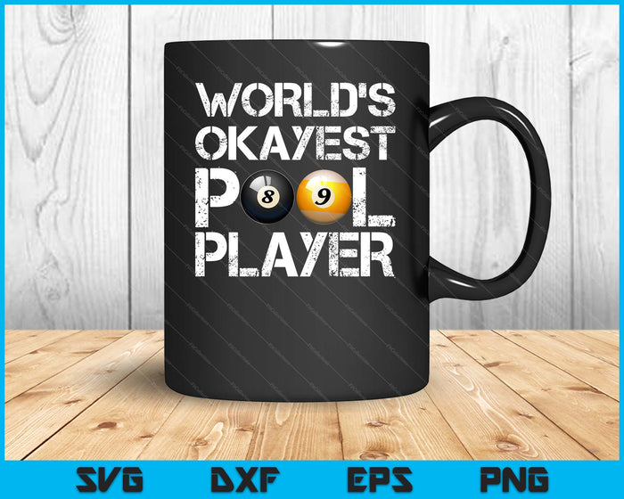 World's Okayest Pool Player Cool Trick Shot Player SVG PNG Digital Printable Files