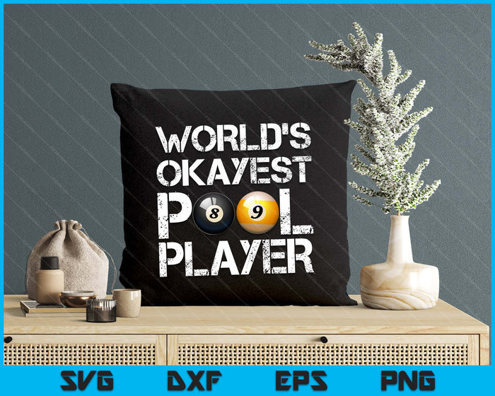 World's Okayest Pool Player Cool Trick Shot Player SVG PNG Digital Printable Files