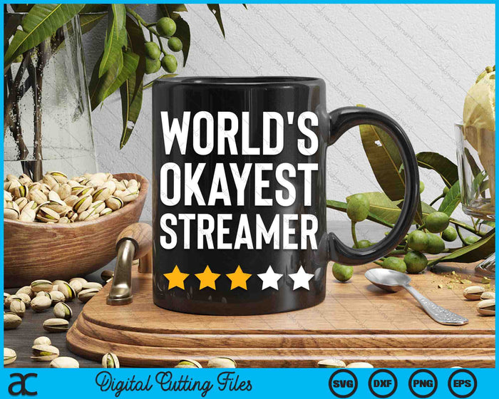 World's Okayest Streamer SVG PNG Digital Printable Files