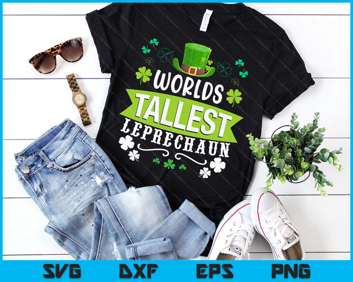 World's Tallest Leprechaun St Patrick's Day Funny Irish SVG PNG Digital Printable Files