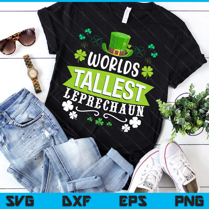 World's Tallest Leprechaun St Patrick's Day Funny Irish SVG PNG Digital Printable Files