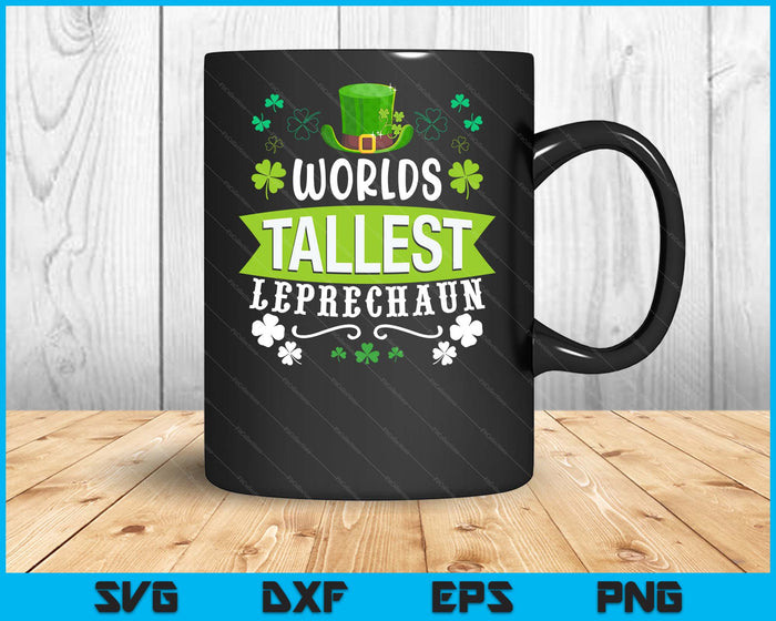 World's Tallest Leprechaun St Patrick's Day Funny Irish SVG PNG Digital Printable Files