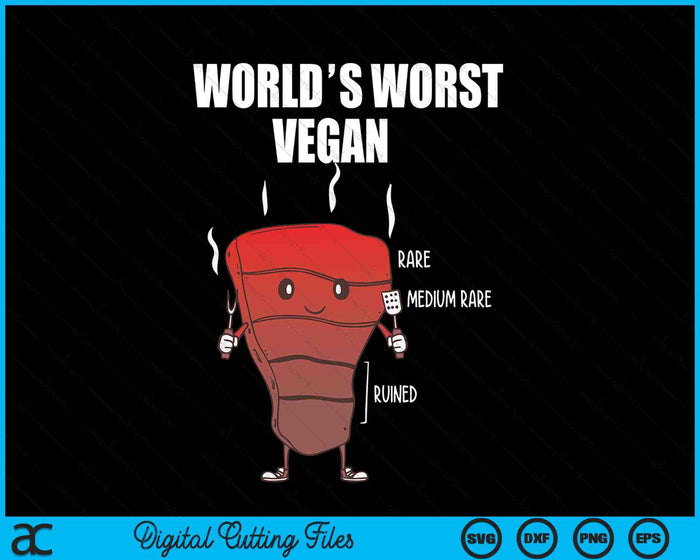 World's Worst Vegan Gift Barbeque Lover Anti Vegan SVG PNG Digital Cutting Files