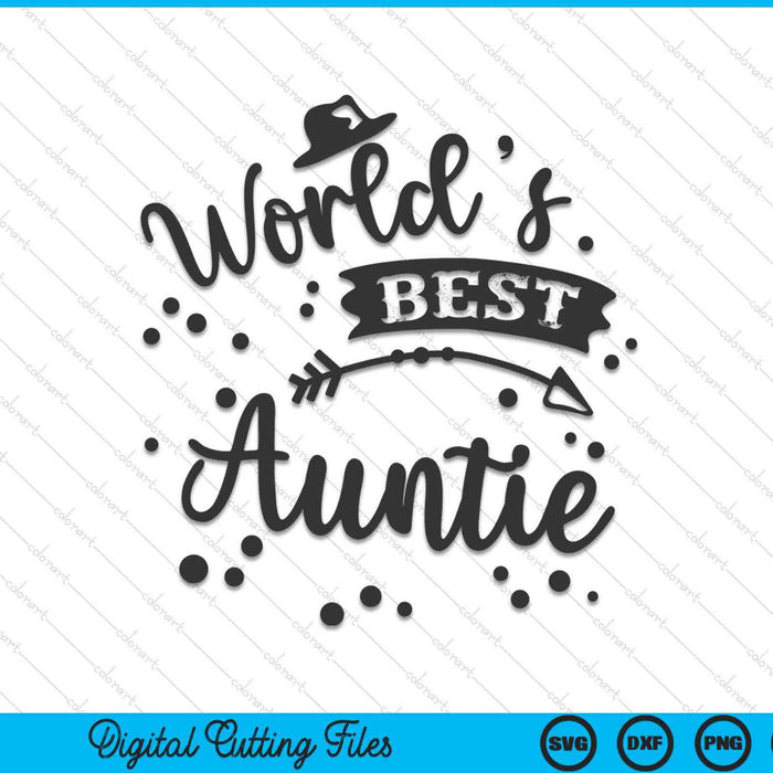 Worlds best auntie Mother's Day SVG cut file