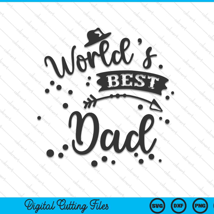 Worlds best dad Father's Day SVG cut file