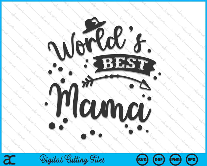 Worlds Best Mama Father's Day SVG PNG Digital Cutting Files