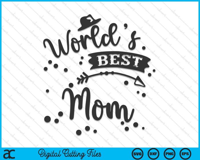 Worlds Best Mom Mother's  Day SVG PNG Digital Cutting Files