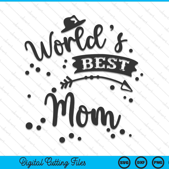 Worlds Best Mom Mother's  Day SVG PNG Digital Cutting Files