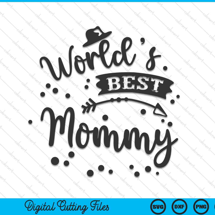 Worlds best mommy Mother's Day SVG cut file