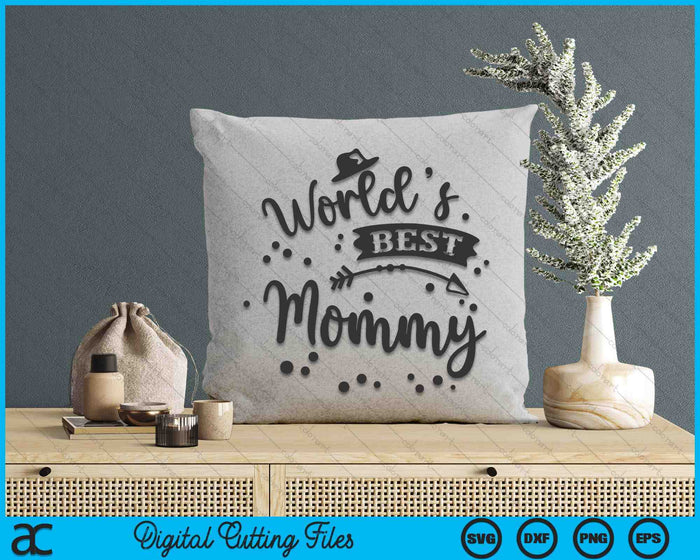 Worlds Best Mommy Mother's Day SVG PNG Digital Cutting Files