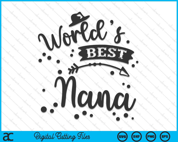 Worlds Best Nana Father's Day SVG PNG Digital Cutting Files