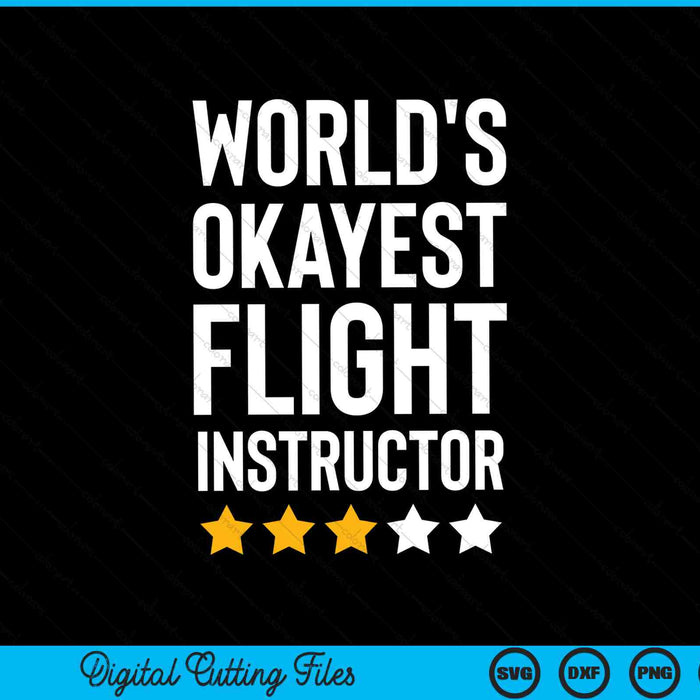 Worlds okayest flight instructor pilot aviation SVG cut file