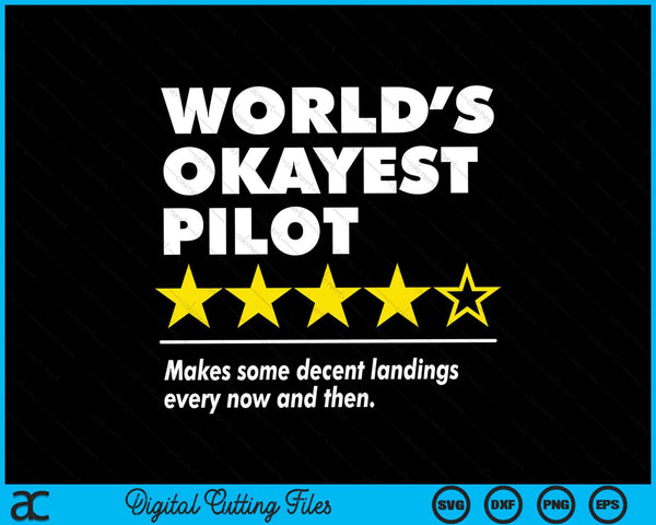Worlds Okayest Pilot Makes Some Decent Landings Four Star Rating SVG PNG Digital Cutting Files