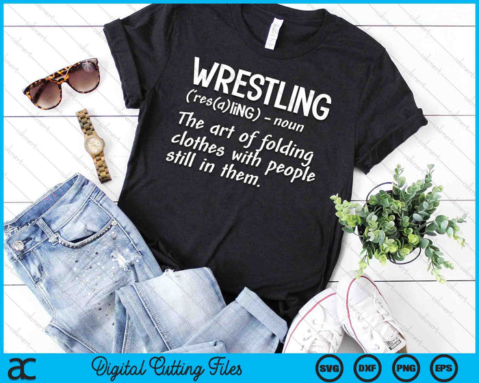 Wrestling Definition Folding Clothes Funny SVG PNG Digital Printable Files