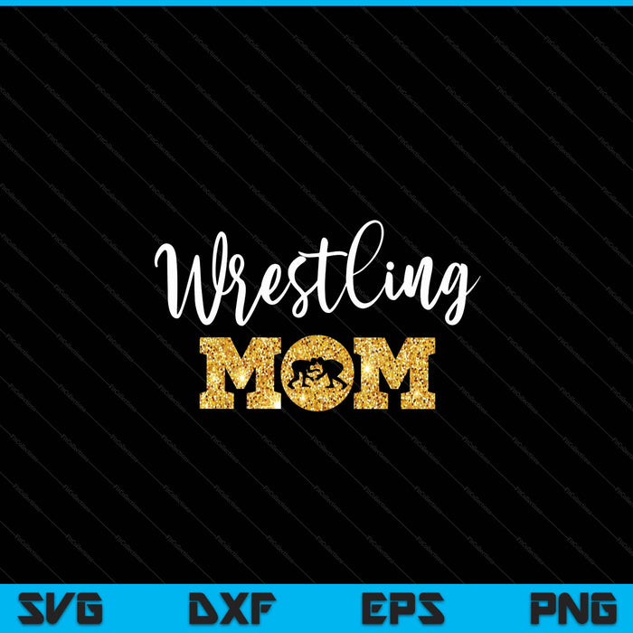 Wrestling mom wrestling for women wrestler mom SVG cut file