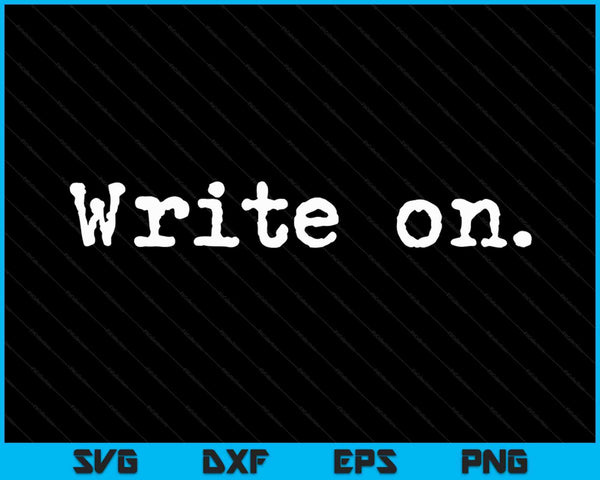 Schrijf op grappige nieuwigheid schrijven SVG PNG snijden afdrukbare bestanden