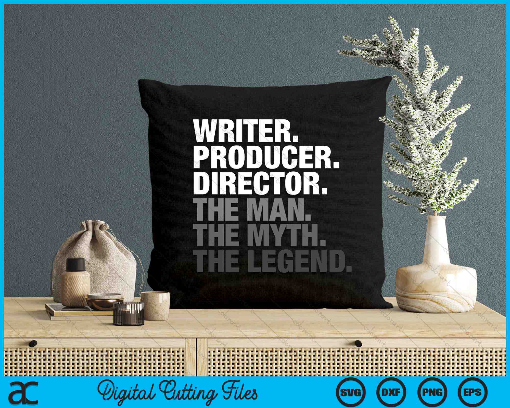 Writer Producer Director The Man Myth Legend SVG PNG Printable Files ...