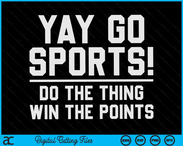 Yay Go Sports Do The Thing Win The Points American Football Game Day SVG PNG Digital Cutting Files