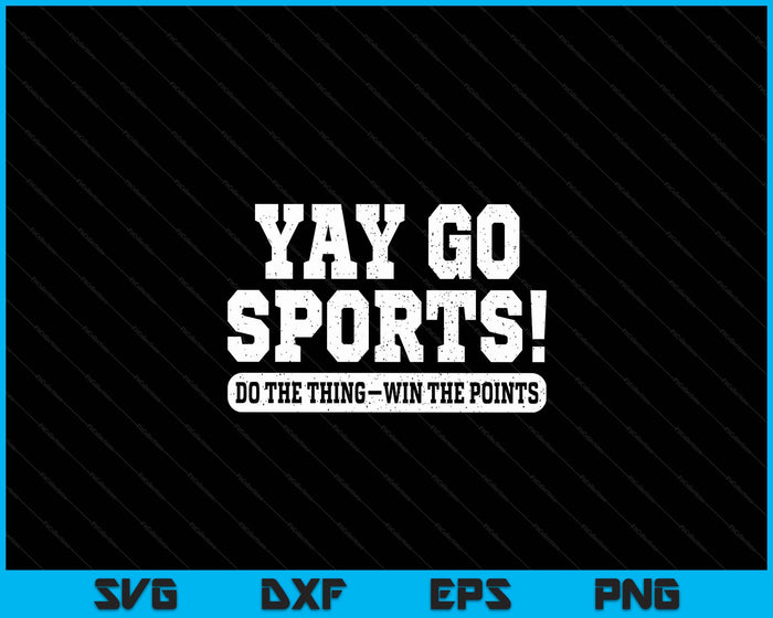 Jaja, ga sporten! Grappige sport SVG PNG digitale afdrukbare bestanden