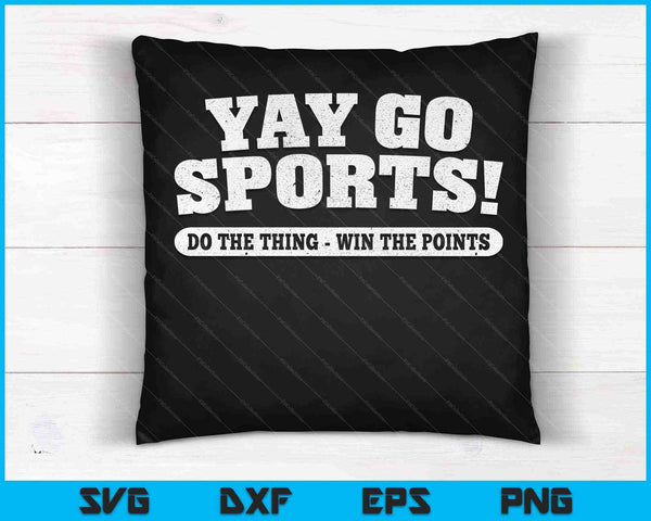 Yay Go Sports! Funny Sports SVG PNG Cutting Printable Files
