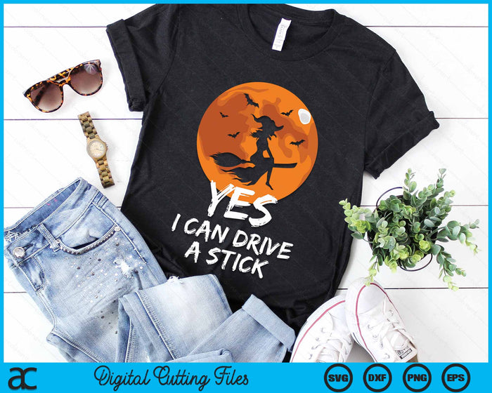 Yes I Can Drive A Stick Funny Halloween Witch SVG PNG Digital Cutting File