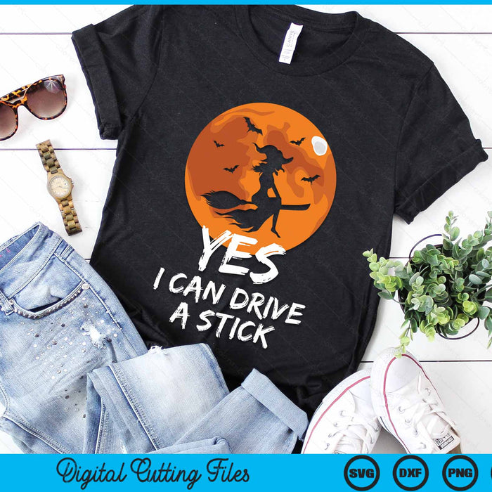 Yes I Can Drive A Stick Funny Halloween Witch SVG PNG Digital Cutting File