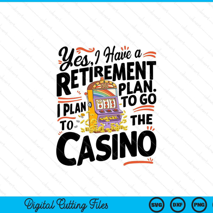 Yes I have a retirement plan casino slot machine SVG cut file
