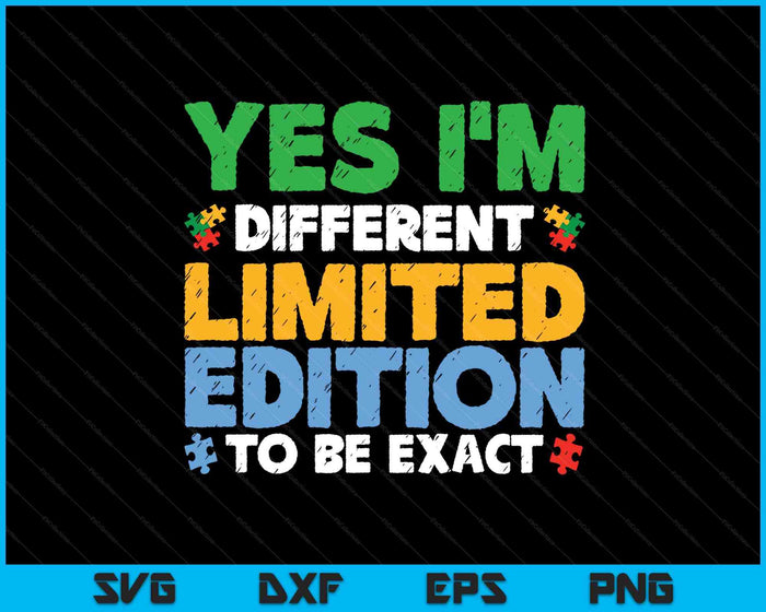 Yes Im Different Limited Edition Gift For Autistic Teenager SVG PNG Digital Printable Files