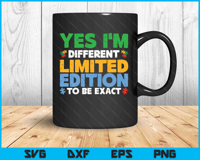 Yes Im Different Limited Edition Gift For Autistic Teenager SVG PNG Digital Printable Files