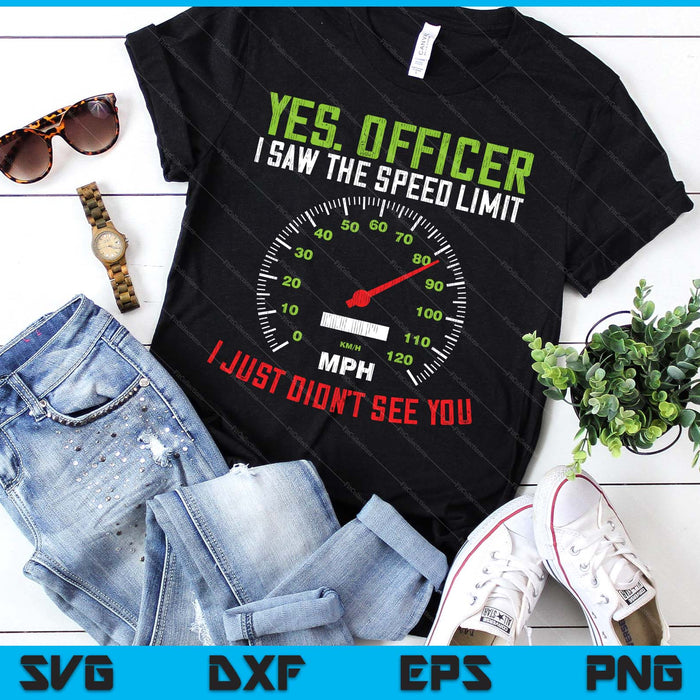 Yes Officer Speeding Funny Racing Race Car Driver Racer SVG PNG Digital Printable Files