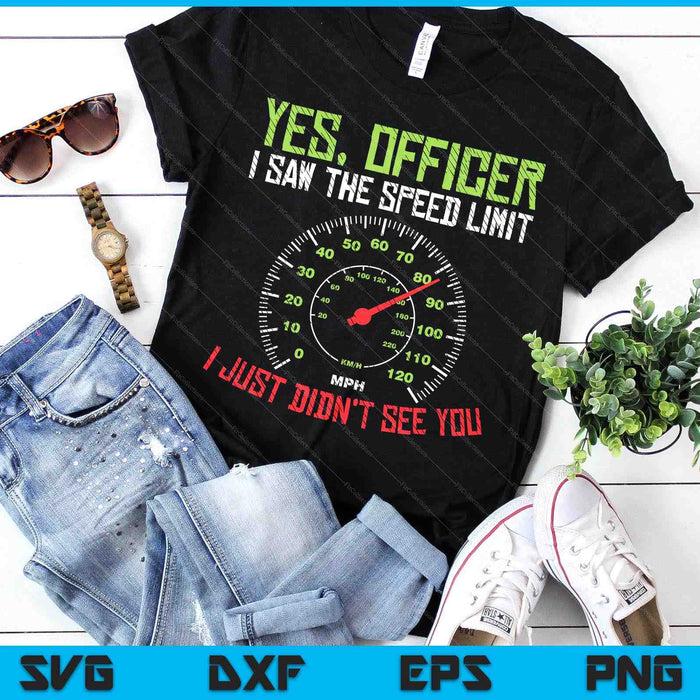 Yes Officer Speeding Funny Racing Race Car Driver Racer SVG PNG Digital Printable Files