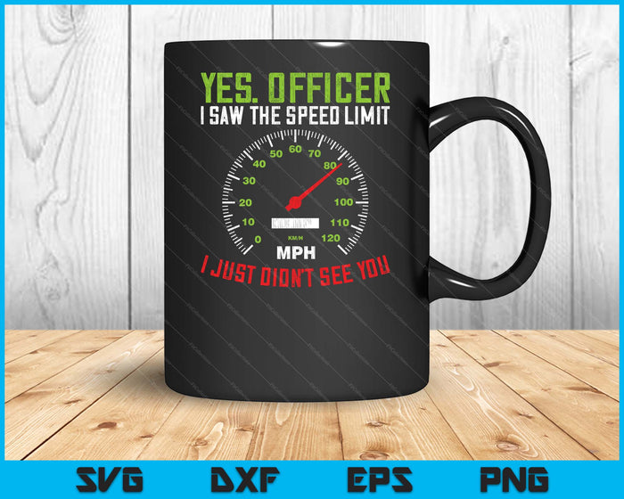 Yes Officer Speeding Funny Racing Race Car Driver Racer SVG PNG Digital Printable Files