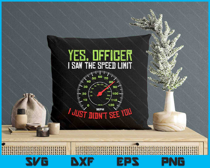 Yes Officer Speeding Funny Racing Race Car Driver Racer SVG PNG Digital Printable Files