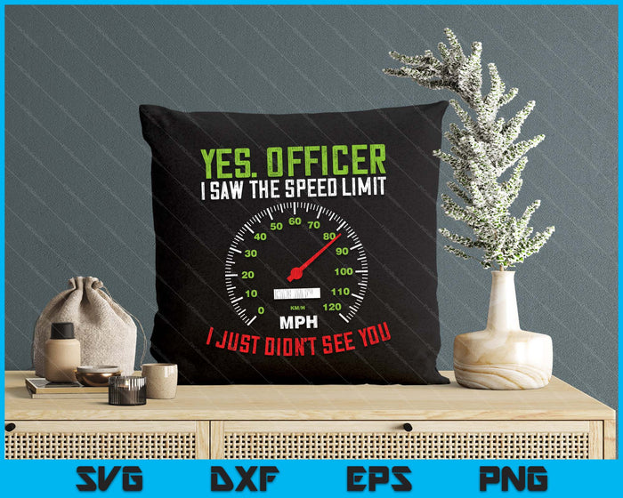 Yes Officer Speeding Funny Racing Race Car Driver Racer SVG PNG Digital Printable Files