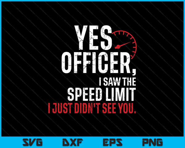 Yes Officer Speeding Shirt For Car Enthusiasts & Mechanics SVG PNG Digital Printable Files