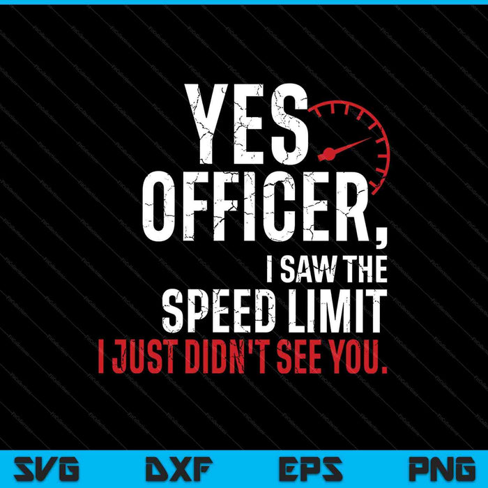 Yes Officer Speeding Shirt For Car Enthusiasts & Mechanics SVG PNG Digital Printable Files