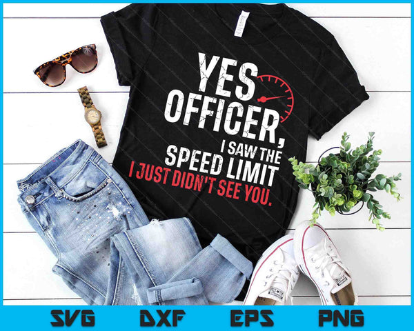 Yes Officer Speeding Shirt For Car Enthusiasts & Mechanics SVG PNG Digital Printable Files