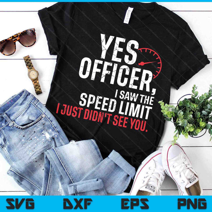 Yes Officer Speeding Shirt For Car Enthusiasts & Mechanics SVG PNG Digital Printable Files