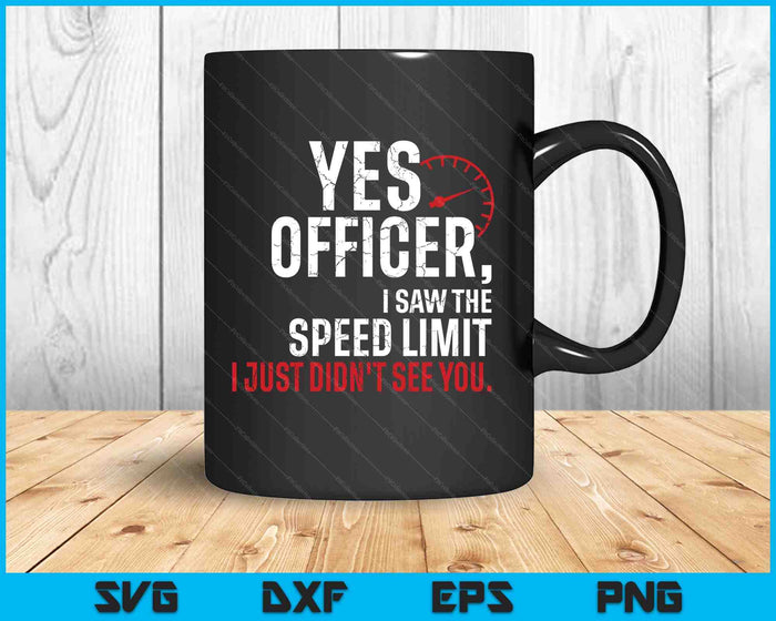 Yes Officer Speeding Shirt For Car Enthusiasts & Mechanics SVG PNG Digital Printable Files