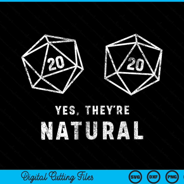 Yes, they're Natural 20 d20 dice funny RPG gamer SVG PNG Cutting Printable Files