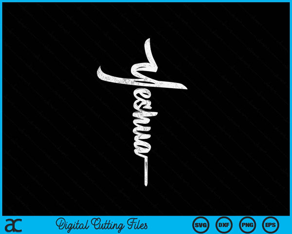Yeshua cross Hebrew name of Jesus Christian worship SVG cut file