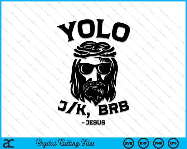 Yolo Jk Brb Jesus Funny Easter Day Ressurection Christians SVG PNG Cutting Printable Files