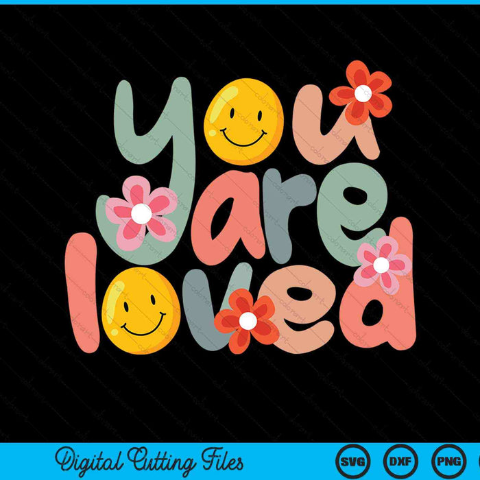 You Are Loved Positive Message Saying Quote SVG PNG Digital Cutting Files