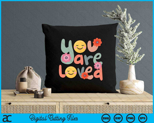 You Are Loved Positive Message Saying Quote SVG PNG Digital Printable Files