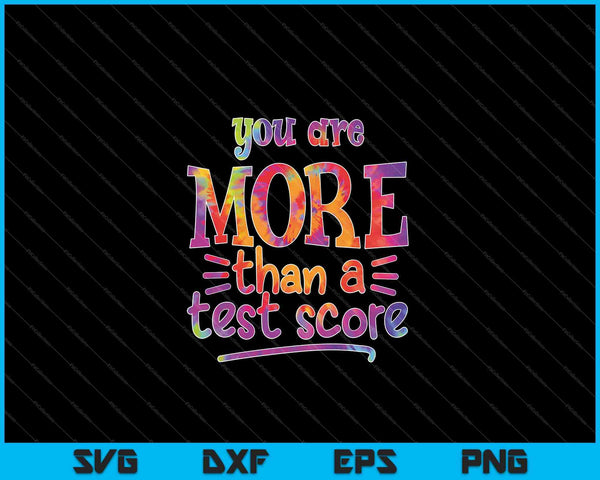 You Are More Than A Test Score Testing Day SVG PNG Cutting Printable Files