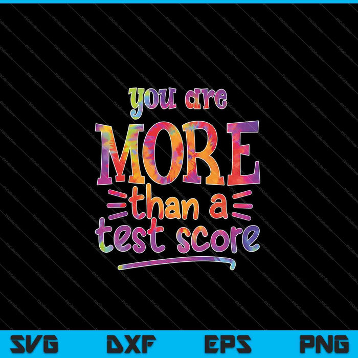 You Are More Than A Test Score Testing Day SVG PNG Cutting Printable Files