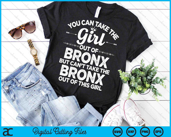 You Can Take The Girl Out Of BRONX USA SVG PNG Digital Cutting Files - on a t-shirt