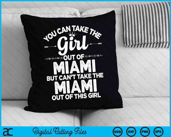 Puedes sacar a la chica de MIAMI FL Florida USA SVG PNG Archivos de corte digital