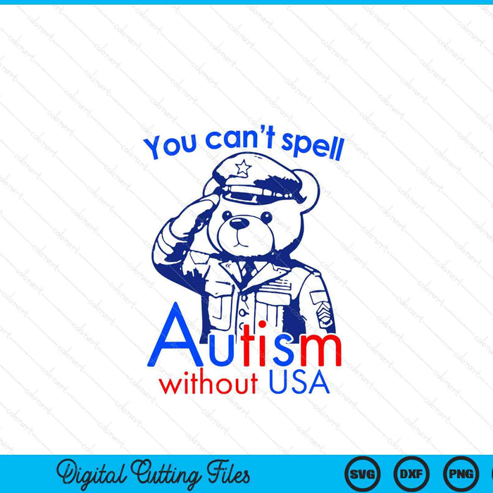 You can't spell autism without USA SVG cut file