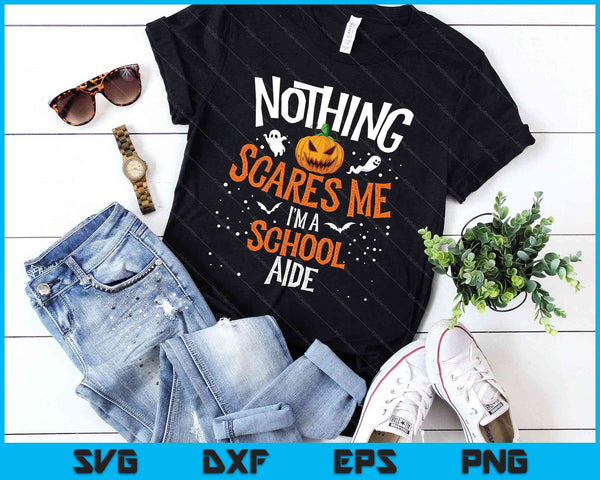 You Cannot Scare Me I'm An School Aide Squad Halloween SVG PNG Digital Printable Files